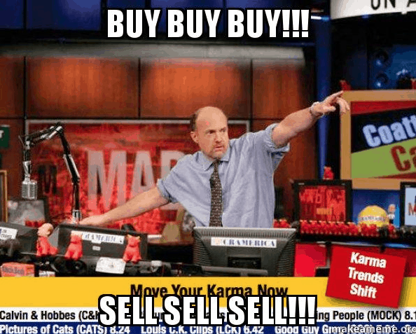 Jim Cramer saying buy buy buy, sell sell sell